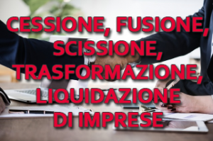 Cessione - fusione - scissione - trasformazione - liquidazione
