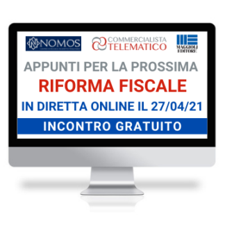 Incontro Online Gratuito del 27/04/2021 | Appunti per la prossima Riforma Fiscale