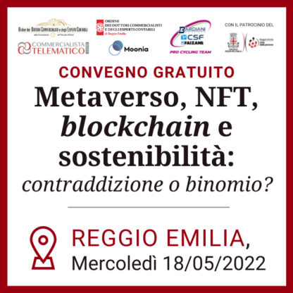 Convegno del 18/05/22 | Metaverso, NFT, Blockchain e Sostenibilità: contraddizione o binomio?