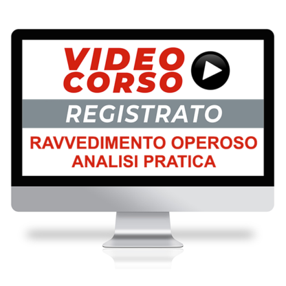 Corso Online Registrato | Il ravvedimento operoso: analisi pratica