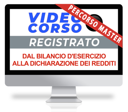 Corso Online Registrato | Dal bilancio d’esercizio alla dichiarazione dei redditi