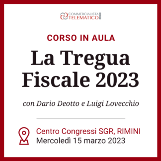 Corso in Aula | La Tregua Fiscale 2023 – Rimini, 15 marzo 2023