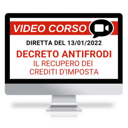 Corso Online Registrato | Decreto Antifrodi e Collegato alla Finanziaria: il recupero dei crediti d’imposta