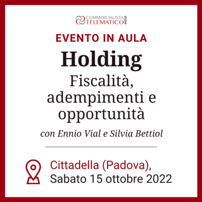 Evento in Aula | Fiscalità, adempimenti e opportunità della Holding – Cittadella, 15 ottobre 2022