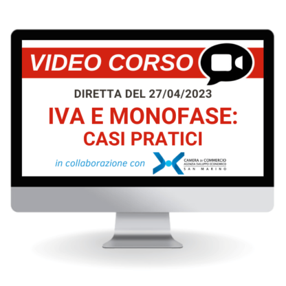 Corso Online Registrato | Iva e Monofase: casi pratici