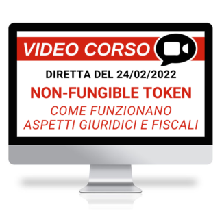 Corso Online Registrato | La nuova “prospettiva” degli NFT: come funzionano, aspetti giuridici e fiscali