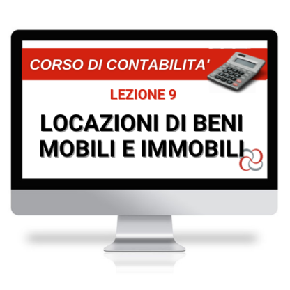 Corso Online Registrato | Corso di Contabilità, lezione 9: locazione di beni mobili ed immobili