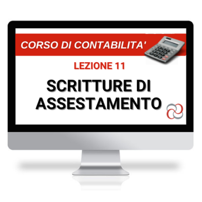 Corso Online Registrato | Corso di Contabilità, lezione 11: scritture di assestamento