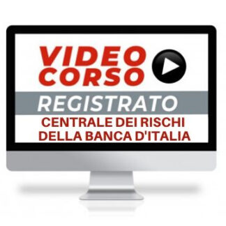 Corso Online Registrato | Alla scoperta della Centrale dei Rischi