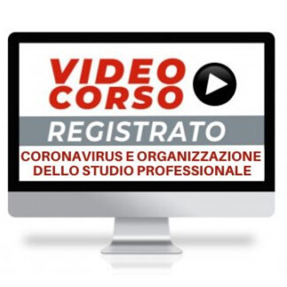 Corso Online Registrato | L’organizzazione dello studio professionale per la gestione del rischio Covid-19