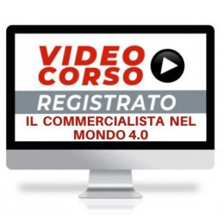 Corso Online Registrato | Il nuovo ruolo del Commercialista in mondo 4.0