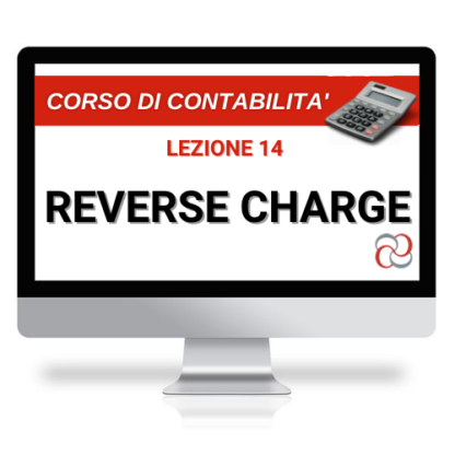 Corso Online Registrato | Corso di Contabilità, lezione 14: Reverse Charge