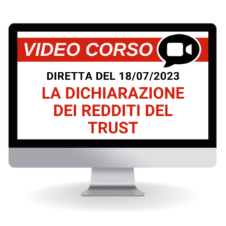 Corso Online Registrato | La Dichiarazione dei Redditi del Trust