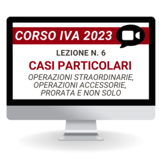 Corso Online Registrato | Corso IVA 2023: Casi particolari di applicazione dell’IVA