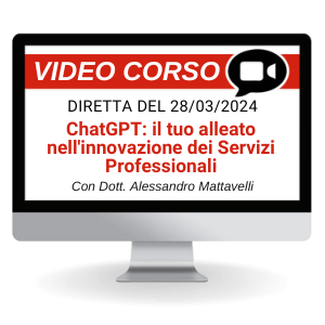 Corso Online Registrato | ChatGPT: il tuo alleato nell’innovazione dei Servizi Professionali