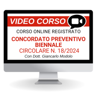 Corso Online Registrato | Concordato Preventivo Biennale: le novità della Circolare n. 18/2024