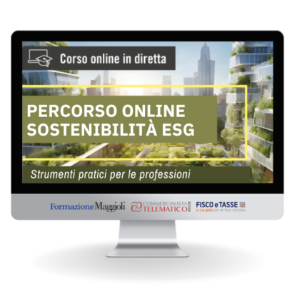 Percorso Online | Percorso Sostenibilità ESG. Strumenti pratici per le professioni