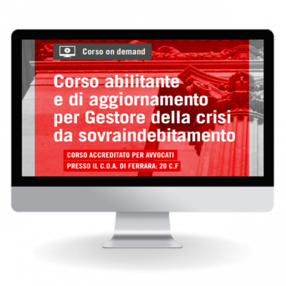 Percorso Online | Corso abilitante e di aggiornamento per Gestore della crisi da sovraindebitamento