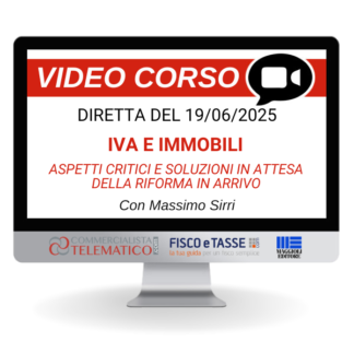 Corso Online del 19/06/2025 | IVA e Immobili: aspetti critici e soluzioni in attesa della riforma in arrivo