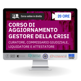 Corso di aggiornamento per Gestore della crisi d’impresa, Curatore, Commissario giudiziale, Liquidatore e Attestatore