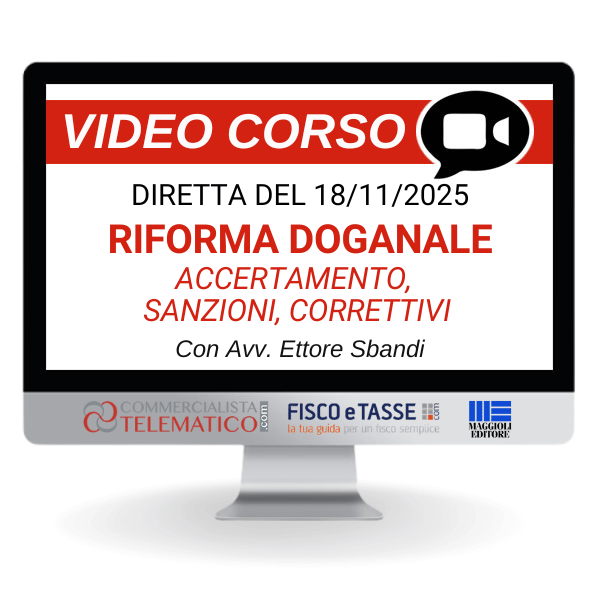 Riforma Doganale accertamento sanzioni correttivi
