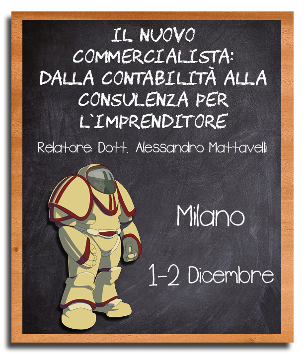 Il Nuovo Commercialista: dalla contabilità alla consulenza per l'imprenditore - 1 e 2 Dicembre, Milano - Dott. A. Mattavelli - 16 CF